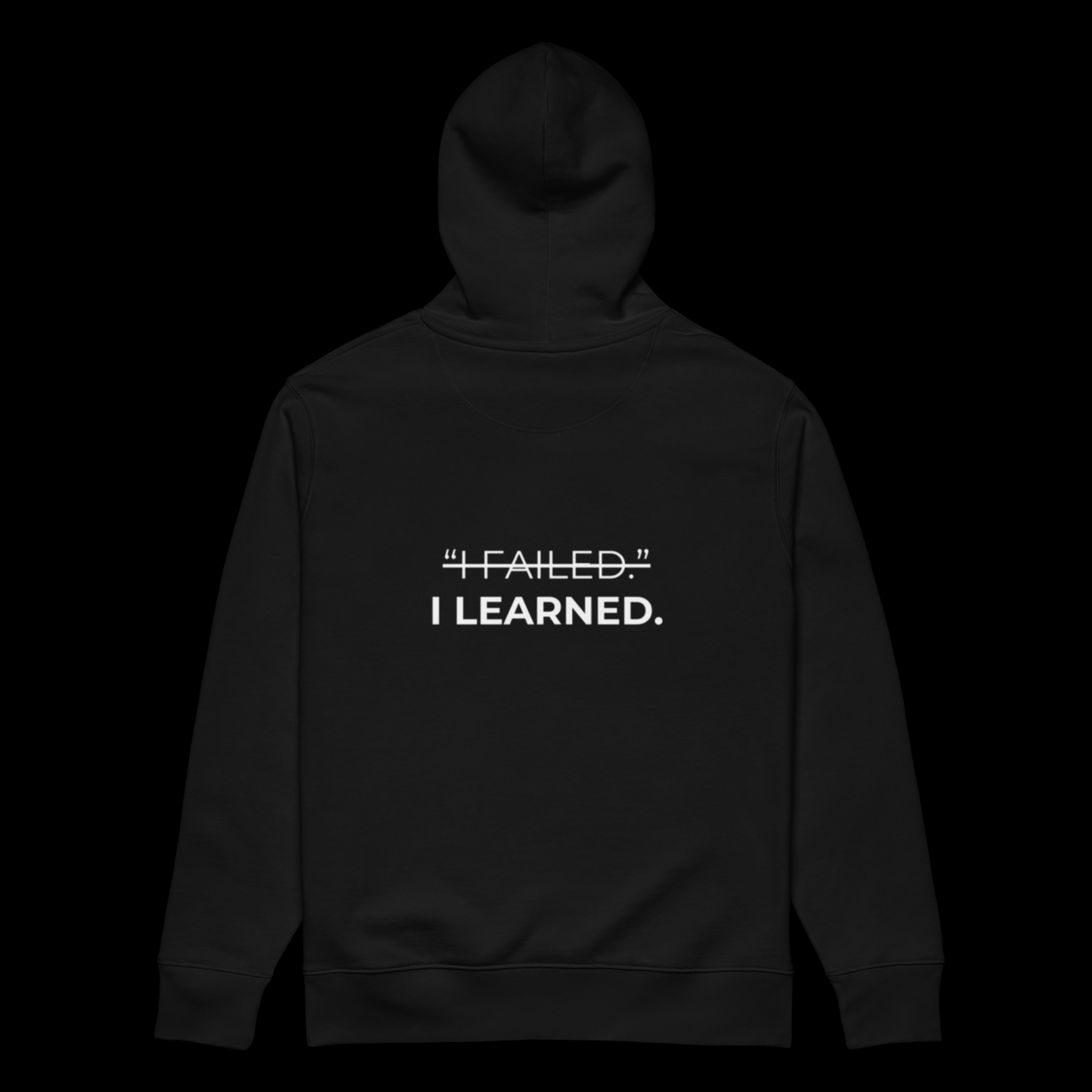 BLACK HOODIE "I FAILED I LEARNED"